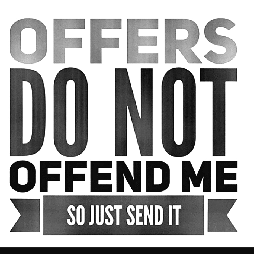 Always accepting reasonable offers
